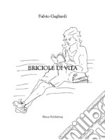 Briciole di vita. E-book. Formato PDF ebook