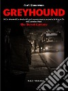 GreyhoundSullo sfondo della storia del rock un componente racconta la biografia dell’anonima band The Street Corners. E-book. Formato PDF ebook di Carl Zimmerman