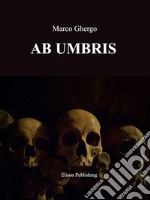 Ab Umbris. E-book. Formato PDF ebook