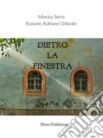 Dietro la finestra. E-book. Formato PDF