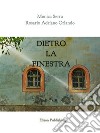 Dietro la finestra. E-book. Formato PDF ebook