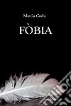 Fòbia. E-book. Formato PDF ebook di Mattia Coda