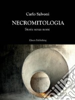 NecromitologiaStorie senza nomi. E-book. Formato PDF ebook