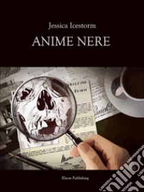 Anime nere. E-book. Formato PDF ebook di Jessica Icestorm