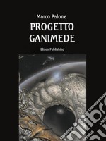 Progetto Ganimede. E-book. Formato PDF ebook