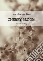 Cherry Bloom. E-book. Formato PDF ebook