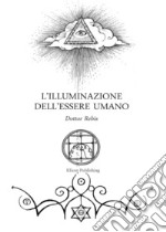 L’illuminazione dell&apos;essere umano a partire dalla cultura dell&apos;anima. E-book. Formato PDF ebook