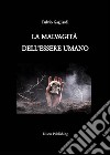 La malvagità dell'essere umano. E-book. Formato PDF ebook di Fulvio Gagliardi