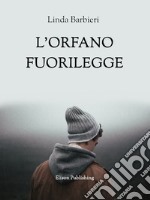 L&apos;orfano fuorilegge. E-book. Formato PDF ebook