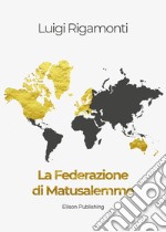 La Federazione di Matusalemme. E-book. Formato PDF ebook