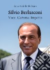 Silvio BerlusconiVoce, Carisma, Impatto. E-book. Formato PDF ebook di Gian Aristide De Maio