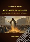 Brucia Giordano, BruciaSotto il Fuoco della Verità: Bruno e la Libertà di Espressione. E-book. Formato PDF ebook