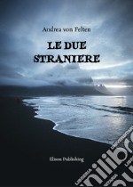 Le due straniere. E-book. Formato PDF ebook