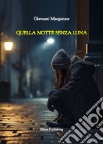 Quella notte senza luna. E-book. Formato PDF ebook