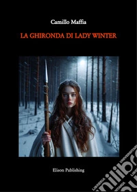 La ghironda di Lady Winter. E-book. Formato PDF ebook