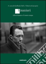 Stranieri. Albert Camus e il nostro tempo. E-book. Formato EPUB ebook