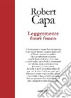 Leggermente fuori fuoco. E-book. Formato EPUB ebook di Robert Capa