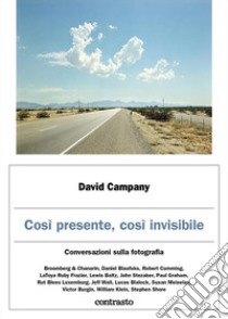 Così presente, così invisibile. E-book. Formato EPUB ebook di David Campany