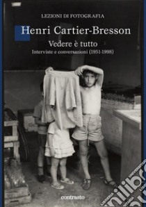 Vedere è tutto. E-book. Formato EPUB ebook di Henri Cartier-Bresson