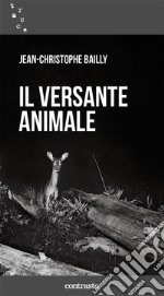 Il versante animale. E-book. Formato EPUB ebook