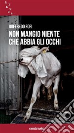 non mangio niente che abbia gli occhi. E-book. Formato EPUB ebook