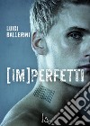 Imperfetti. E-book. Formato EPUB ebook