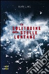 La solitudine delle stelle lontane. E-book. Formato EPUB ebook