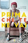 Prima che te ne vai. E-book. Formato EPUB ebook di Carrie Firestone