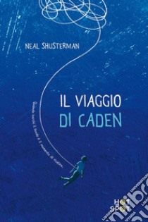 Il viaggio di Caden. E-book. Formato EPUB ebook di Neal Shusterman