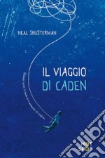 Il viaggio di Caden. E-book. Formato EPUB ebook