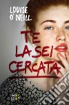 Te la sei cercata. E-book. Formato EPUB ebook