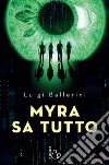 Myra sa tutto. E-book. Formato EPUB ebook