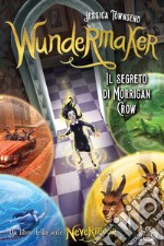 Wundermaker. IL segreto di Morrigan Crow. E-book. Formato EPUB ebook