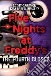 Five Nights at Freddy's. The Fourth Closet. E-book. Formato EPUB ebook di Scott Cawthon