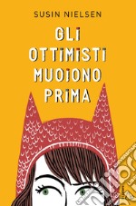 Gli ottimisti muoiono prima. E-book. Formato EPUB ebook