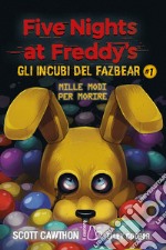 Five Nights at Freddy's. Gli incubi del Fazbear - Mille modi per morire. E-book. Formato EPUB ebook