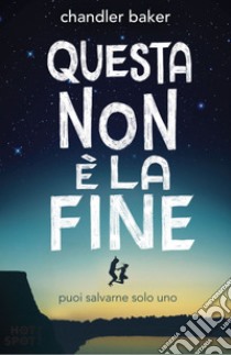 Questa non è la fine. E-book. Formato EPUB ebook di Chandler Baker