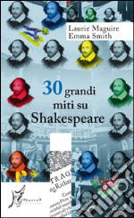 30 grandi miti su Shakespeare. E-book. Formato EPUB ebook