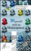 30 grandi miti su Shakespeare. E-book. Formato EPUB ebook
