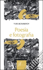 Poesia e fotografia. E-book. Formato EPUB ebook