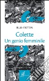 Colette: Un genio femminile. E-book. Formato EPUB ebook