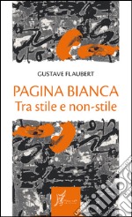 Pagina bianca: Tra stile e non-stile. E-book. Formato EPUB ebook