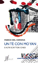 Un tè con Mo Yan e altri scrittori cinesi. E-book. Formato EPUB ebook