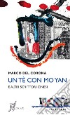 Un tè con Mo Yan e altri scrittori cinesi. E-book. Formato EPUB ebook di Marco Del Corona