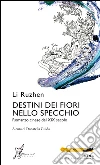 Destini dei fiori nello specchio. E-book. Formato EPUB ebook di Li Ruzhen