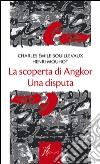 La scoperta di Angkor. Una disputa. E-book. Formato EPUB ebook