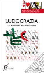 Ludocrazia. Un lessico dell'azzardo di massa. E-book. Formato EPUB ebook