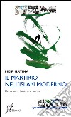 Il martirio nell’Islam moderno: Devozione, politica e potere. E-book. Formato EPUB ebook