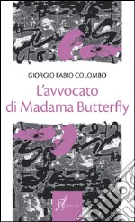 L’avvocato di Madama Butterfly. E-book. Formato EPUB ebook