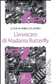 L’avvocato di Madama Butterfly. E-book. Formato EPUB ebook di Giorgio Fabio Colombo